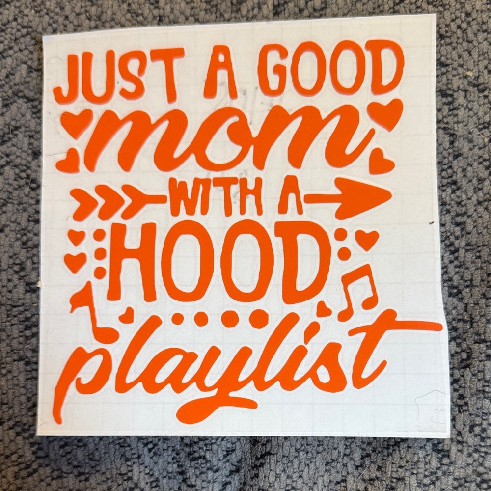 Orange Graphic Decal - Just a Good Mom with a Hood Playlist